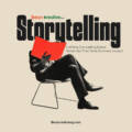 Storytelling: Crafting Compelling Brand Narratives That Drive Business Impact