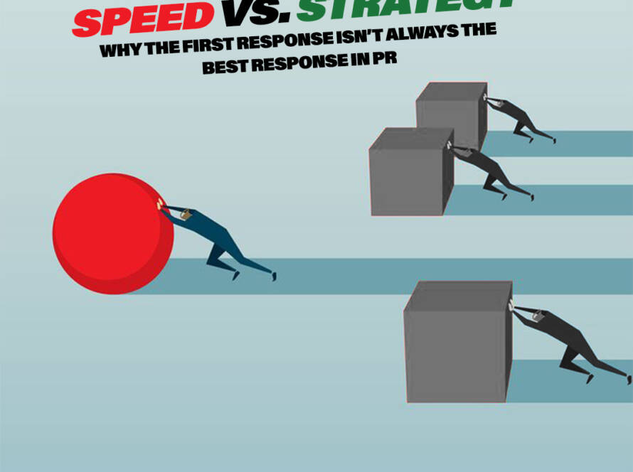 Speed vs. Strategy: Why the First Response Isn’t Always the Best Response in PR