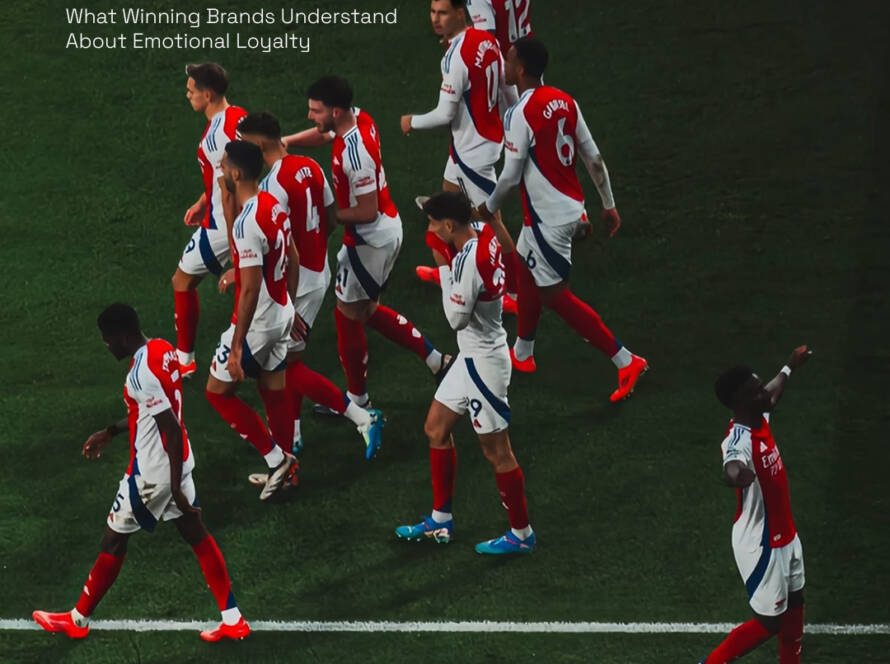 The Arsenal Effect: What Winning Brands Understand About Emotional Loyalty