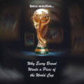 Why Every Brand Wants a Piece of the World Cup