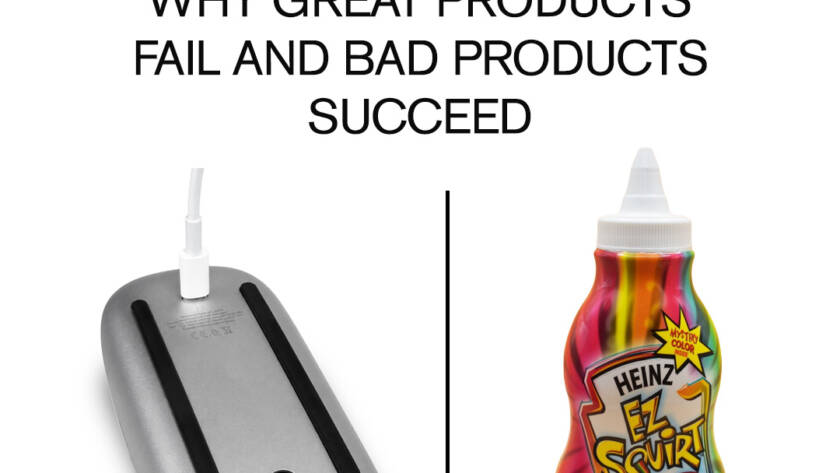 Why Great Products Fail And Bad Products Succeed