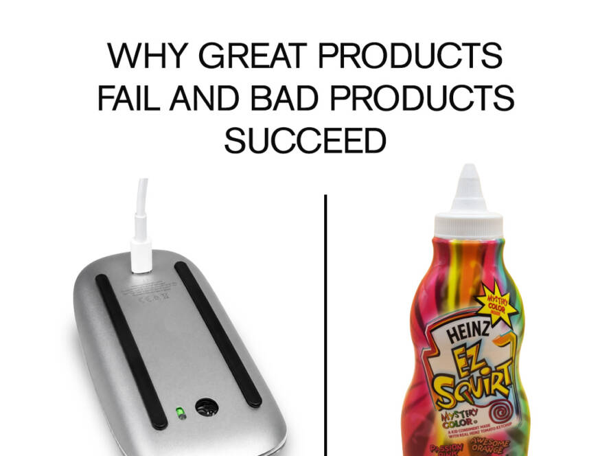 Why Great Products Fail And Bad Products Succeed